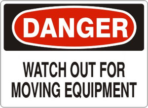 Danger Watch Out For Moving Equipment Signs | D-9202