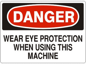 Danger Wear Eye Protection When Using This Machine Signs | D-9207