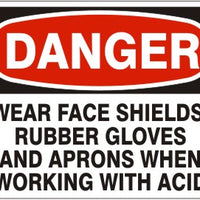 Danger Wear Face Shields, Rubber Gloves And Aprons When Working With Acid Signs | D-9209