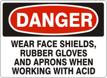 Danger Wear Face Shields, Rubber Gloves And Aprons When Working With Acid Signs | D-9209