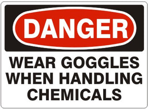 Danger Wear Googles When Handling Chemicals Signs | D-9213