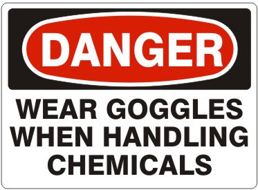 Danger Wear Googles When Handling Chemicals Signs | D-9213