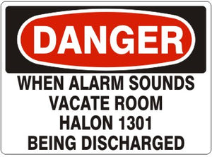 Danger When Alarm Sounds Vacate Room Halon 1301 Being Discharged Signs | D-9222