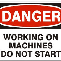 Danger Working On Machines Do Not Start Signs | D-9227