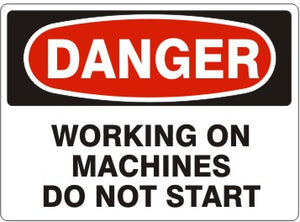 Danger Working On Machines Do Not Start Signs | D-9227