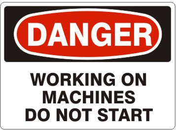 Danger Working On Machines Do Not Start Signs | D-9227