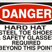 Danger Hard Hat Steel Toe Shoes & Safety Glasses Required Beyond This Point Signs | D-9231