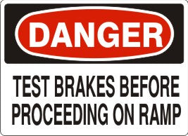 Danger Test Brakes Before Proceeding On Ramp Signs | D-9236