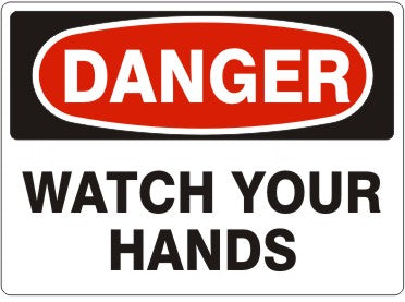 Danger Watch Your Hands Signs | D-9627