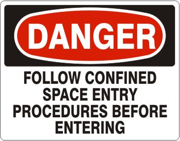 Danger Follow Confined Space Entry Procedures Before Entering Signs | D-9693