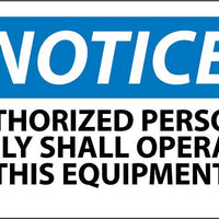 NOTICE, AUTHORIZED PERSONS ONLY SHALL OPERATE THIS EQUIPMENT, 3X5, PS VINYL, 5/PK