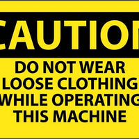 CAUTION, DO NOT WEAR LOOSE CLOTHING WHILE OPERATING THIS MACHINE, 3X5, PS VINYL, 5/PK