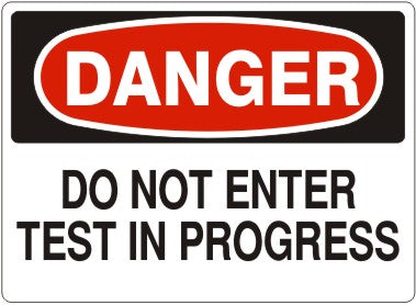 Danger Do Not Enter Test In Progress Signs | D-1116