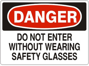 Danger Do Not Enter Without Wearing Safety Glasses Signs | D-1124