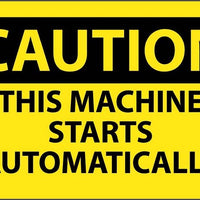 CAUTION, THIS MACHINE STARTS AUTOMATICALLY, 3X5, PS VINYL, 5/PK