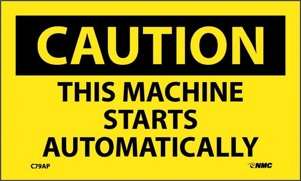 CAUTION, THIS MACHINE STARTS AUTOMATICALLY, 3X5, PS VINYL, 5/PK