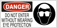Danger Do Not Enter Without Wearing Eye Protection Signs | DP-1122