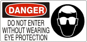 Danger Do Not Enter Without Wearing Eye Protection Signs | DP-1122