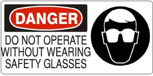 Danger Do Not Operate Without Wearing Safety Glasses Signs | DP-1133