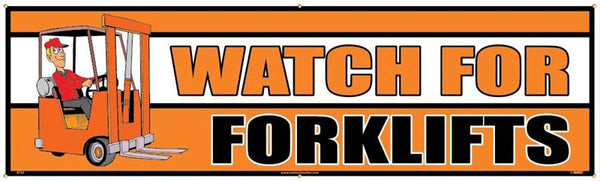 BANNER, WATCH FOR FORKLIFTS, 3FT X 10FT