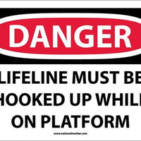 DANGER, LIFELINE MUST BE HOOKED UP WHILE ON. . ., 10X14, RIGID PLASTIC