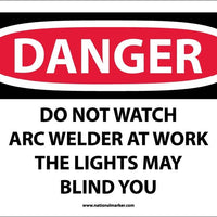 DANGER, DO NOT WATCH ARC WELDER AT WORK . . ., 7X10, RIGID PLASTIC