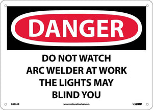 DANGER, DO NOT WATCH ARC WELDER AT WORK . . ., 10X14, PS VINYL