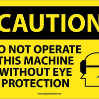 CAUTION, DO NOT OPERATE THIS MACHINE WITHOUT EYE PROTECTION, GRAPHIC, 10X14, RIGID PLASTIC