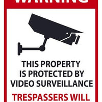 SIGN, 14X10, .040 ALUM, THIS PROPERTY IS PROTECTED BY VIDEO SURVEILLANCE, TRESPASSERS WILL BE PROSECUTED