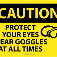 CAUTION, PROTECT YOUR EYES WEAR GOGGLES AT ALL TIMES, GRAPHIC, 10X14, RIGID PLASTIC