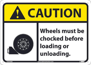 CAUTION WHEELS MUST BE CHOCKED BEFORE LOADING OR UNLOADING SIGN, 7X10, .040 ALUM