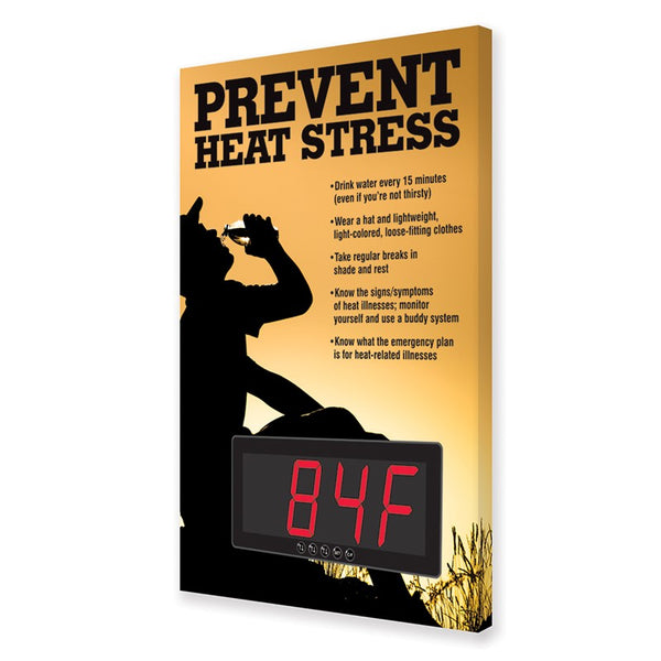 HEAT STRESS SIGN WITH DIGITAL TEMPERATURE DISPLAY, 18 X 12, MESSAGE: PREVENT HEAT STRESS
