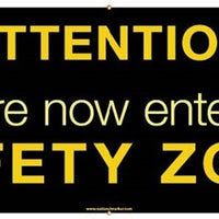 BANNER, ATTENTION YOU ARE NOW ENTERING A SAFETY ZONE, 3FT X 10FT