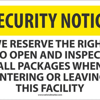 SECURITY NOTICE SIGN, 10 X 14 RIGID PLASTIC .050, SECURITY NOTICE WE RESERVE THE RIGHT TO OPEN AND INSPECT