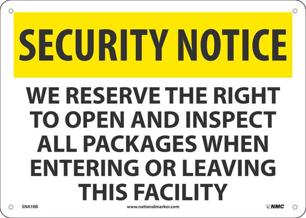 SECURITY NOTICE SIGN, 10 X 14 RIGID PLASTIC .050, SECURITY NOTICE WE RESERVE THE RIGHT TO OPEN AND INSPECT