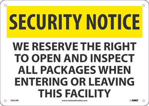 SECURITY NOTICE SIGN, 7 X 10 PRESSURE SENSITIVE VINYL .0045, SECURITY NOTICE WE RESERVE THE RIGHT TO OPEN AND INSPECT