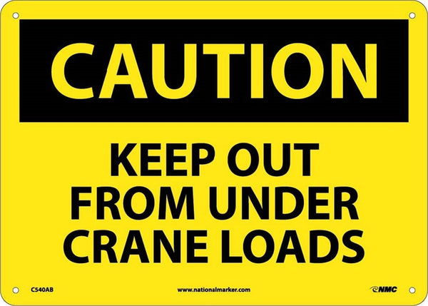 CAUTION, KEEP OUT FROM UNDER CRANE LOADS, 10X14, .040 ALUM