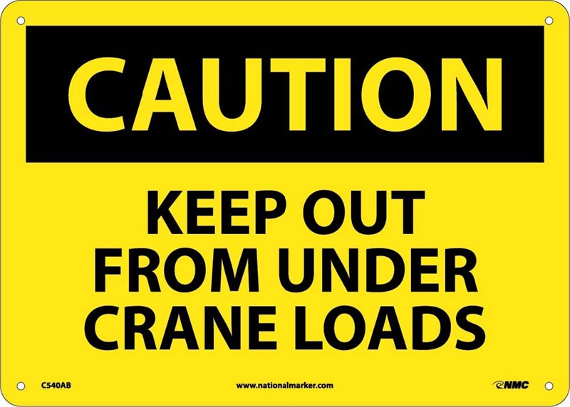 CAUTION, KEEP OUT FROM UNDER CRANE LOADS, 10X14, PS VINYL