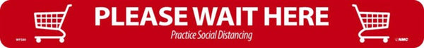 WALK ON, PLEASE WAIT HERE SHOPPING CART, RED ON WHITE, FLOOR SIGN, 2.25 X 20, NON-SKID TEXTURED ADHESIVE BACKED VINYL, PK10