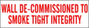 Wall De-Commissioned To Smoke Tight Integrity Fire Wall Sign | FWS-F7