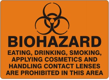 Biohazard Eating Drinking Smoking Apply Cosmetics And Handling Contact Lenses Are Prohibited In This Area Signs | G-0509