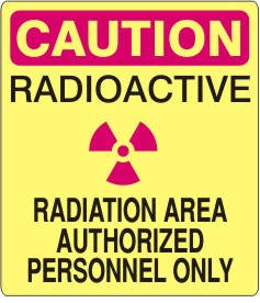 Caution Radioactive Radiation Area Authorized Personnel Only Signs | G-0815