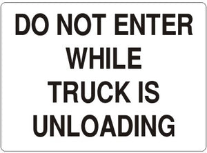 Do Not Enter While Truck Is Unloading Signs | G-1147