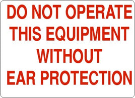 Do Not Operate This Equipment Without Ear Protection Signs | G-1150