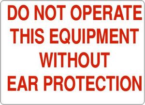 Do Not Operate This Equipment Without Ear Protection Signs | G-1150