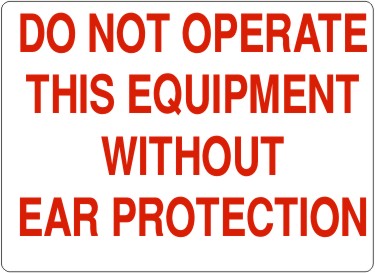 Do Not Operate This Equipment Without Ear Protection Signs | G-1150