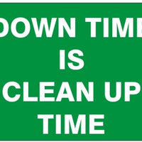Down Time Is Clean Up Time Signs | G-1163