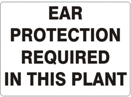 Ear Protection Required In This Plant Signs | G-1601
