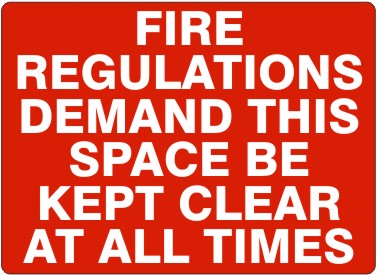 Fire Regulations Demand This Space Be Kept Clear At All Times Signs | G-2660