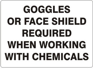 Goggles Or Face Shield Required When Working With Chemicals Signs | G-3610
